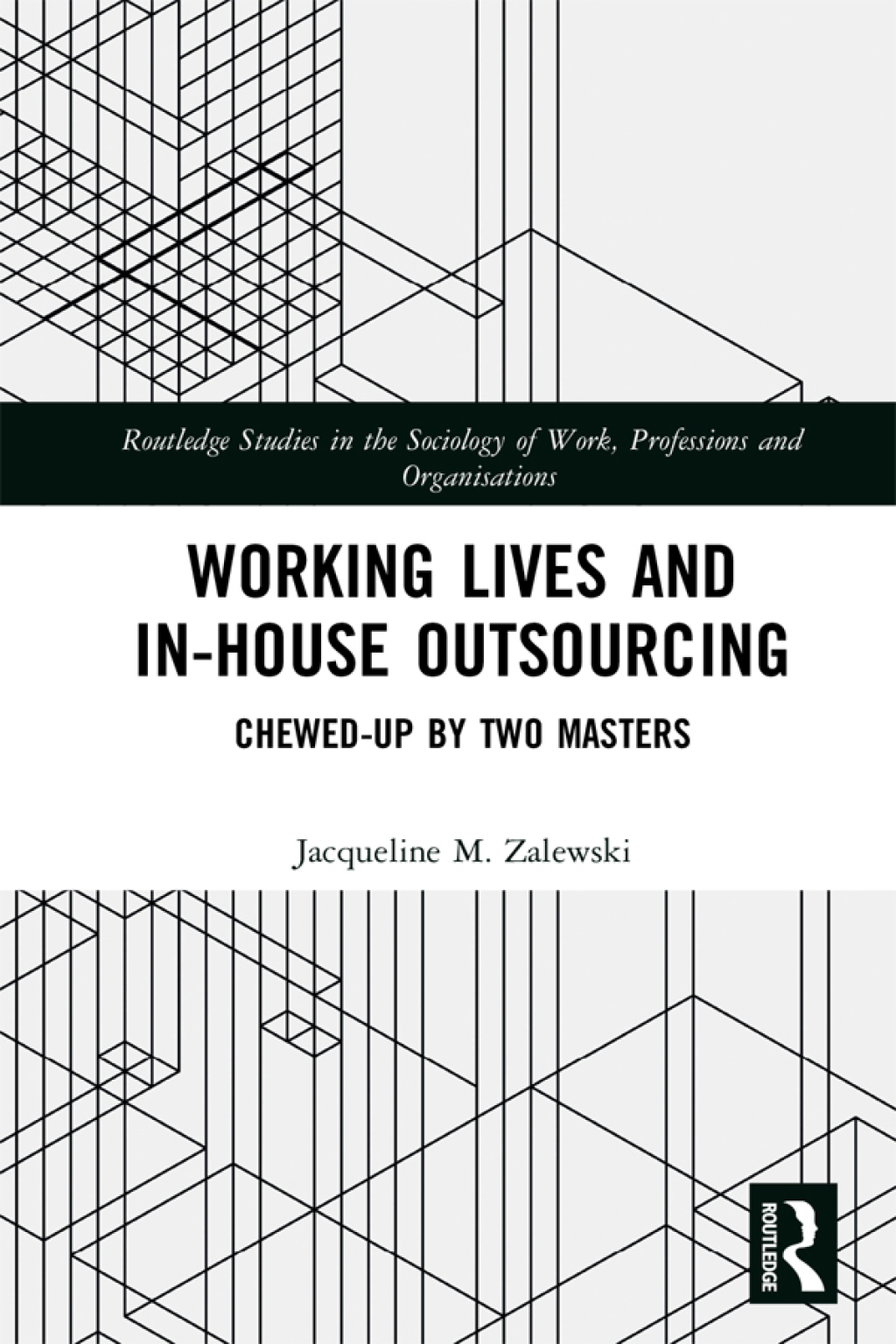 Working Lives and in-House Outsourcing Chewed-Up by Two Masters 1st Edition â€“ PDF/EPUB Version Downloadable