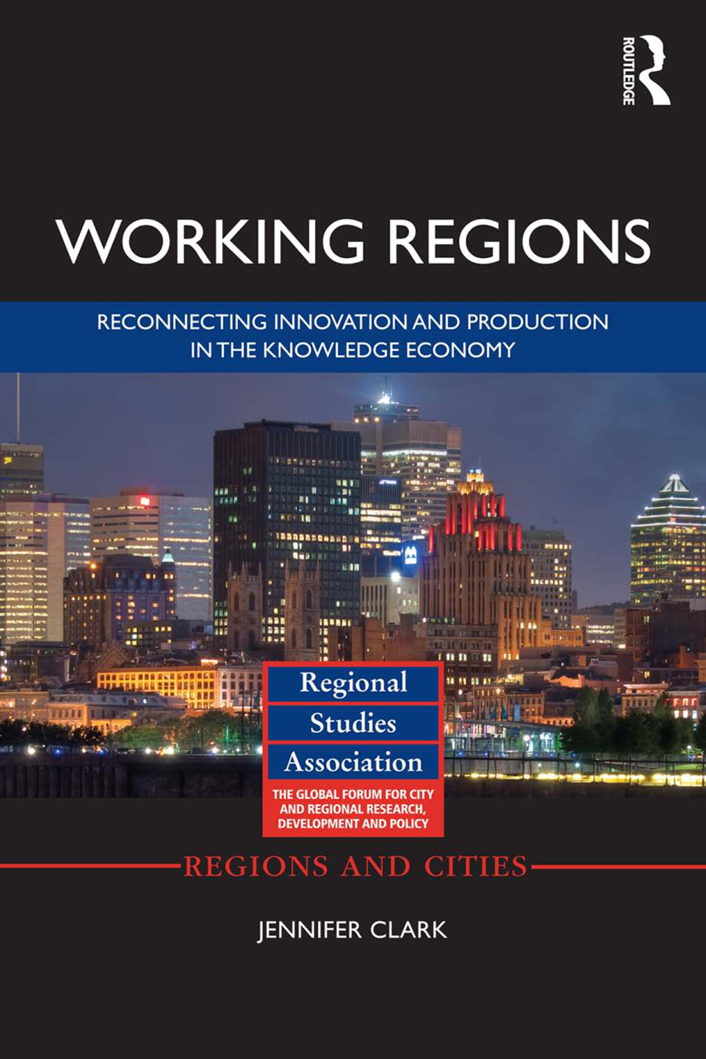 Working Regions Reconnecting Innovation and Production in the Knowledge Economy 1st Edition â€“ PDF/EPUB Version Downloadable