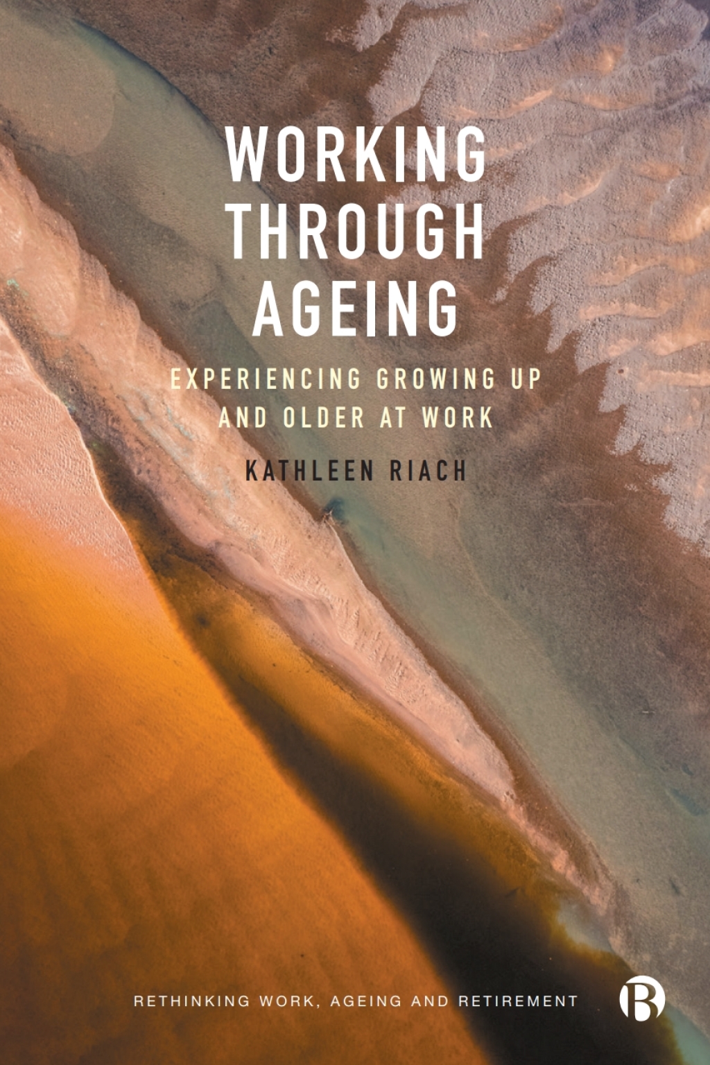 Working through Ageing Experiencing Growing Up and Older at Work 1st Edition â€“ PDF/EPUB Version Downloadable