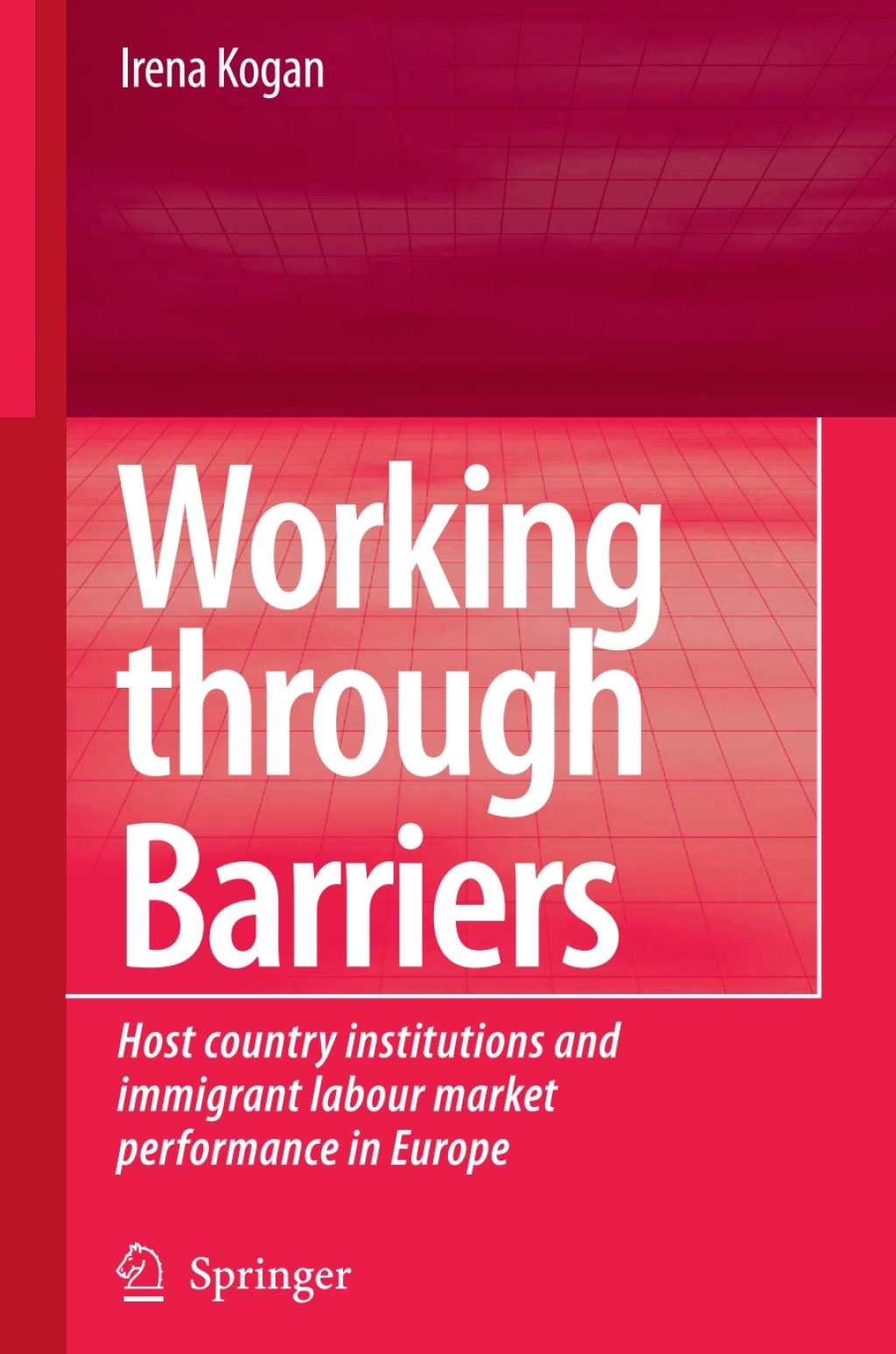 Working Through Barriers Host Country Institutions and Immigrant Labour Market Performance in Europe  â€“ PDF/EPUB Version Downloadable