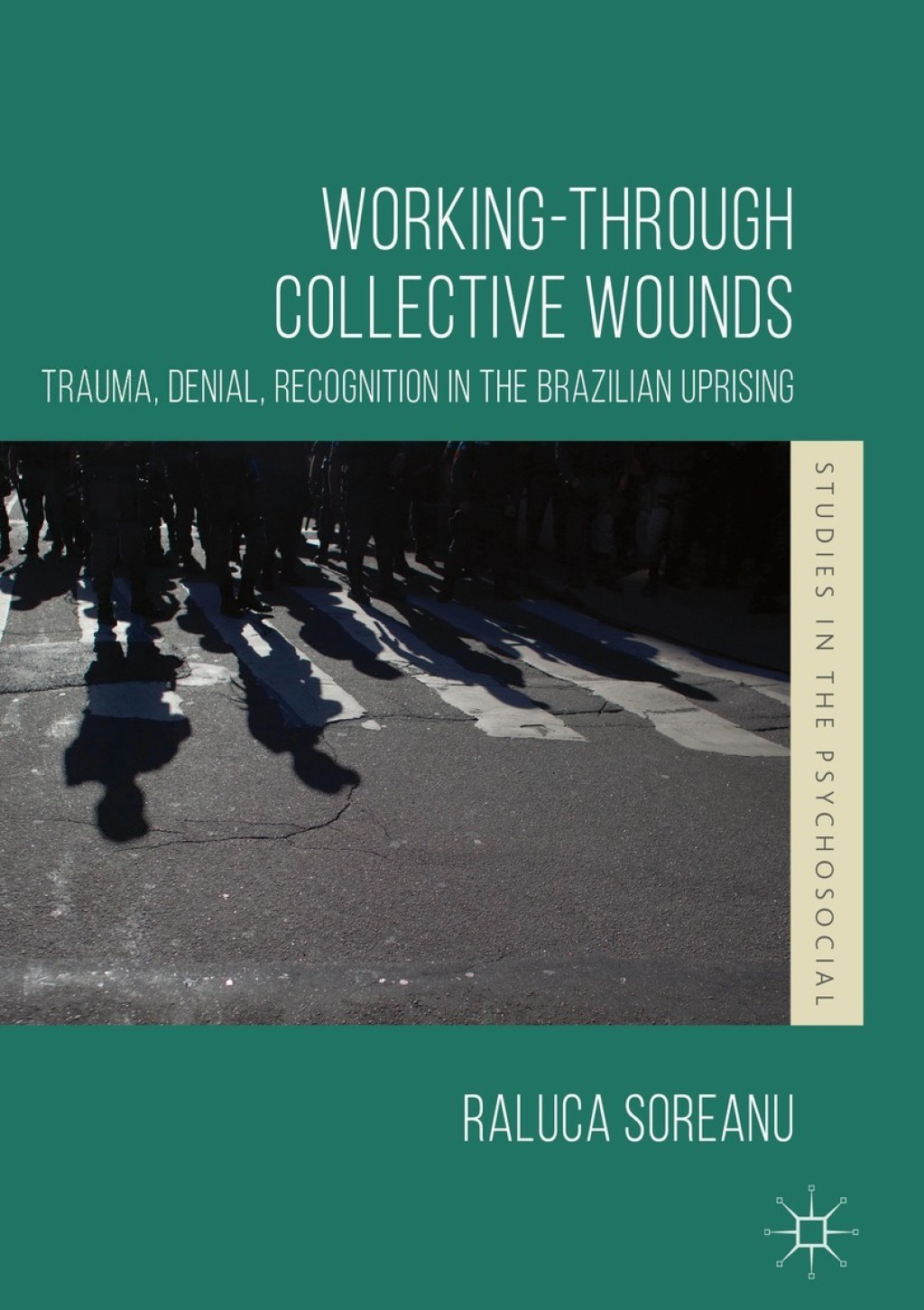 Working-through Collective Wounds Trauma, Denial, Recognition in the Brazilian Uprising  â€“ PDF/EPUB Version Downloadable