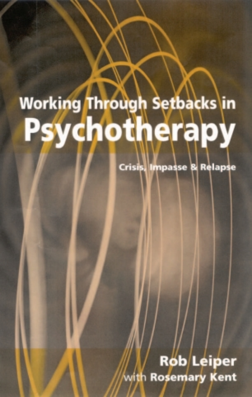 Working Through Setbacks in Psychotherapy Crisis, Impasse and Relapse 1st Edition â€“ PDF/EPUB Version Downloadable