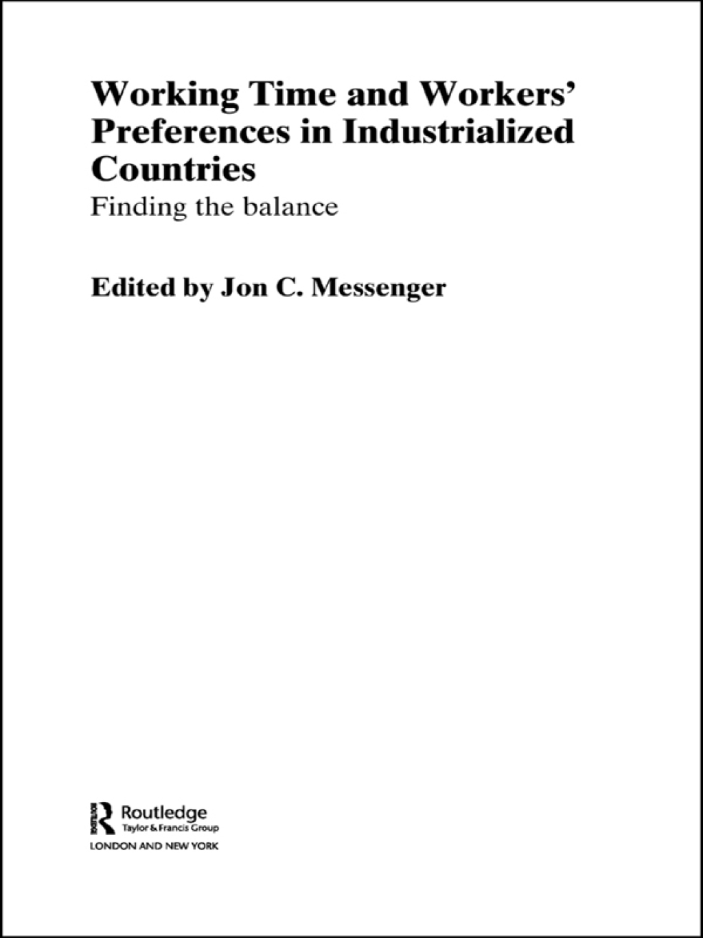 Working Time and Workers' Preferences in Industrialized Countries Finding the Balance 1st Edition â€“ PDF/EPUB Version Downloadable