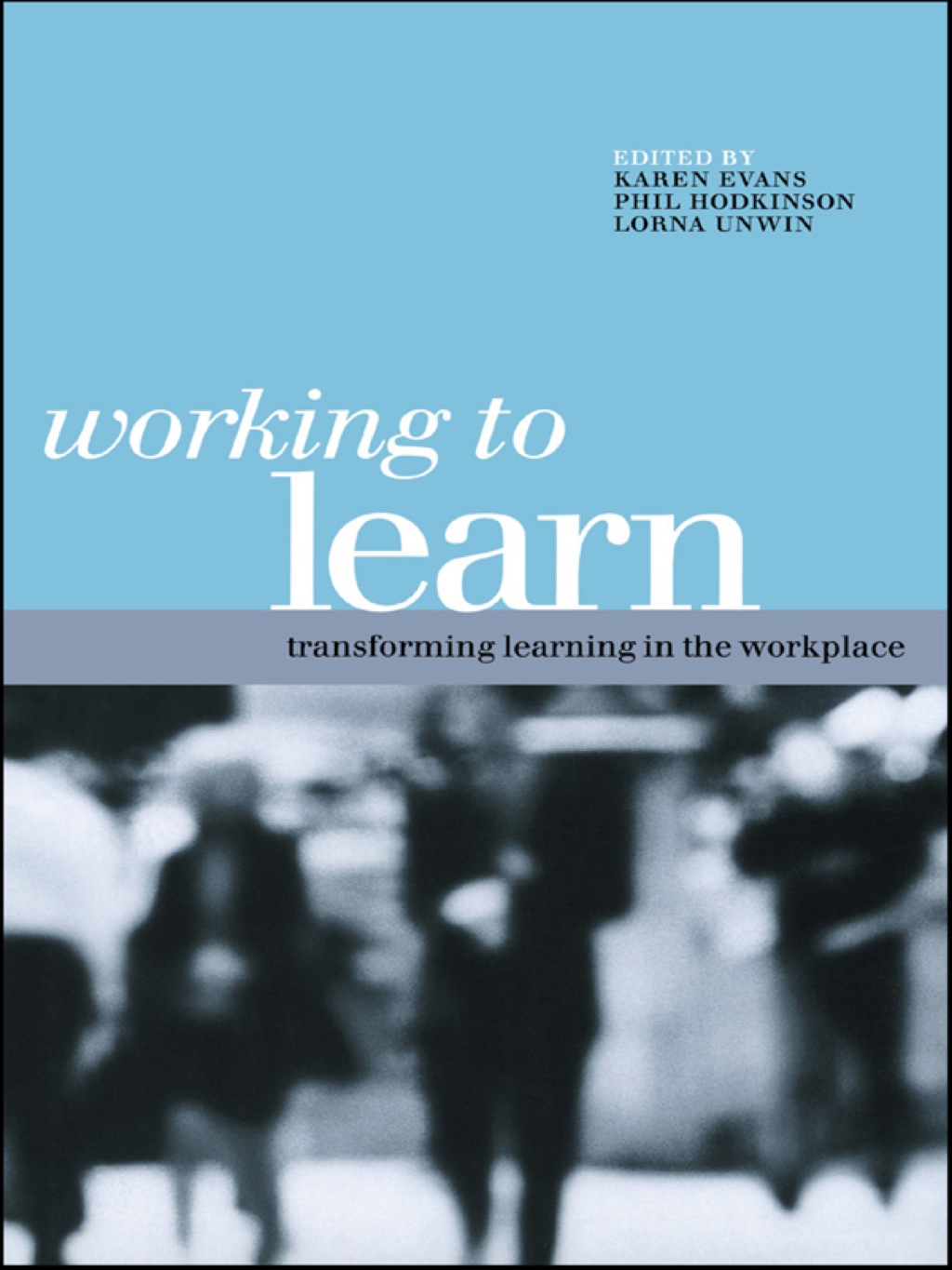 Working to Learn Transforming Learning in the Workplace 1st Edition â€“ PDF/EPUB Version Downloadable