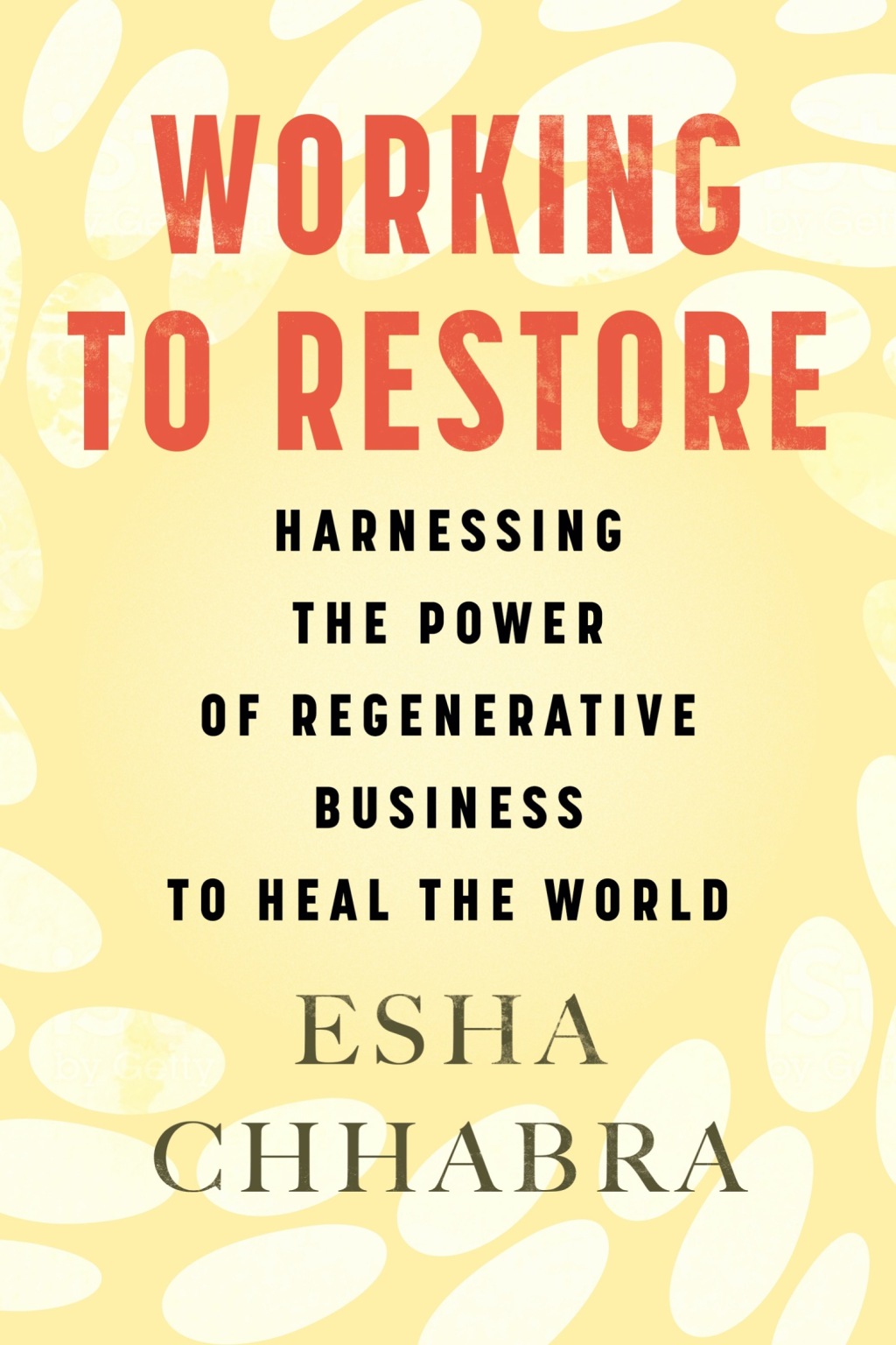Working to Restore Harnessing the Power of Regenerative Business to Heal the World - (PDF/EPUB Version)