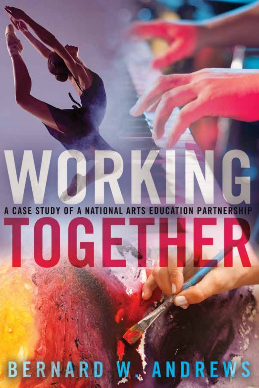 Working Together A Case Study of a National Arts Education Partnership 1st Edition â€“ PDF/EPUB Version Downloadable