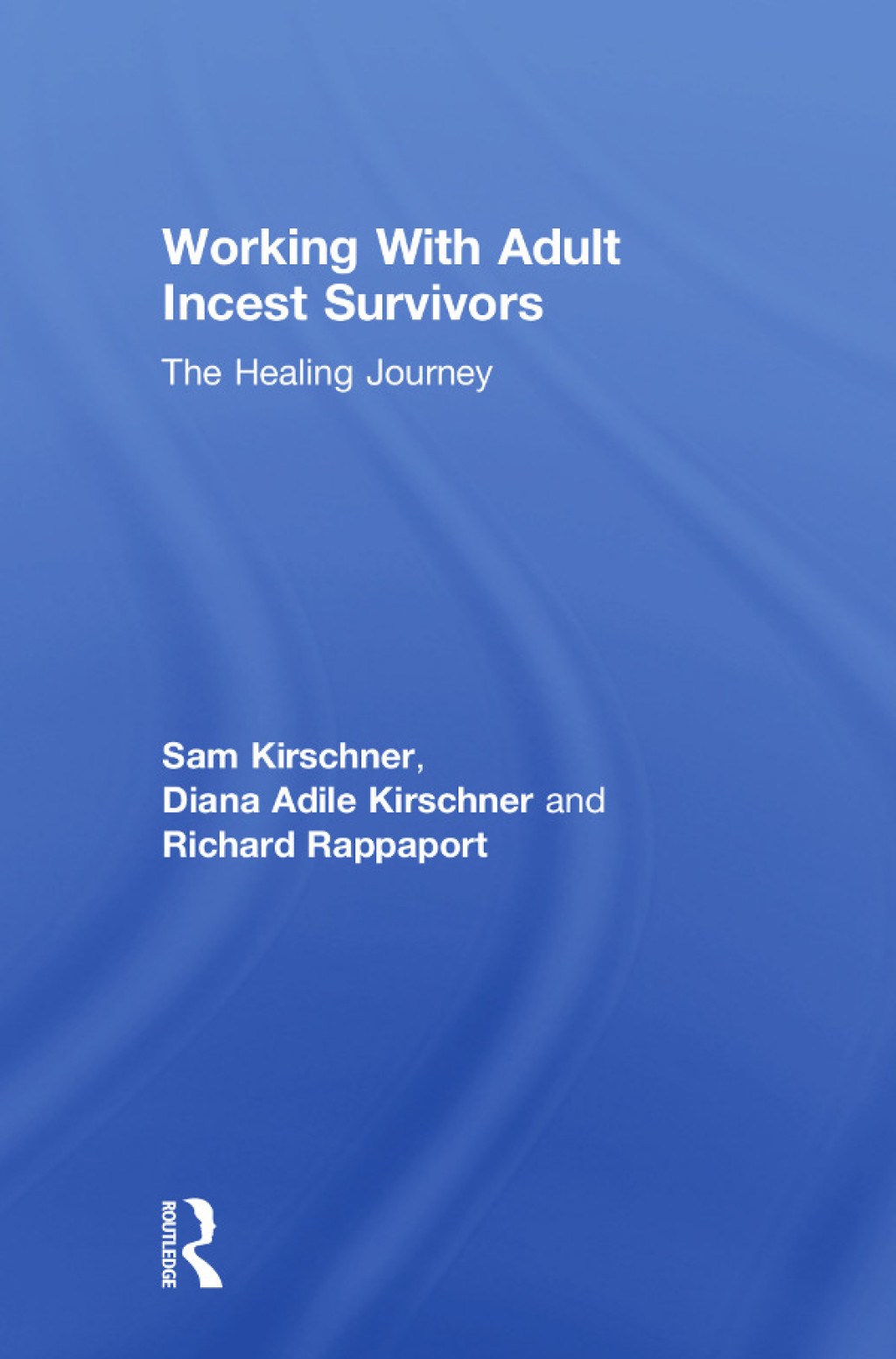 Working With Adult Incest Survivors The Healing Journey 1st Edition â€“ PDF/EPUB Version Downloadable