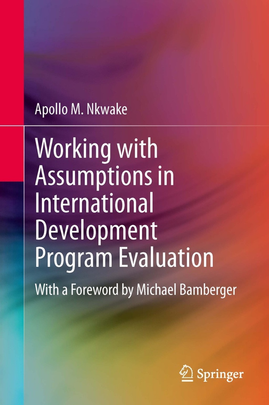 Working with Assumptions in International Development Program Evaluation With a Foreword by Michael Bamberger  â€“ PDF/EPUB Version Downloadable