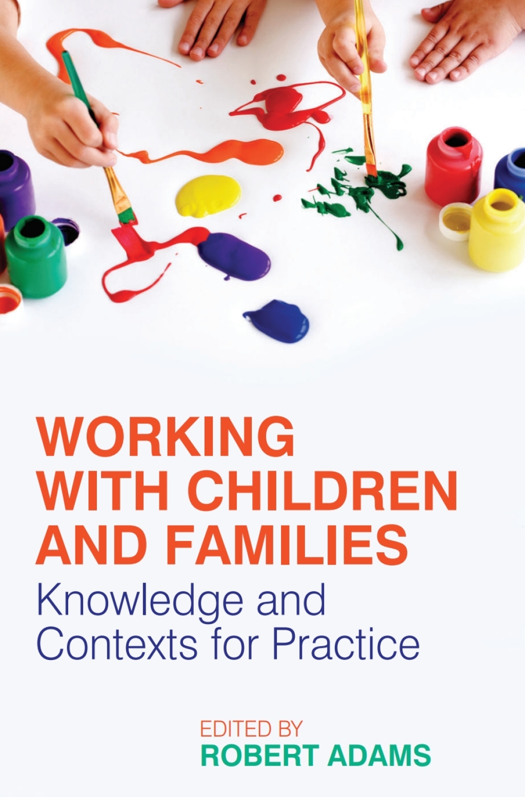 Working with Children and Families Knowledge and Contexts for Practice 1st Edition â€“ PDF/EPUB Version Downloadable