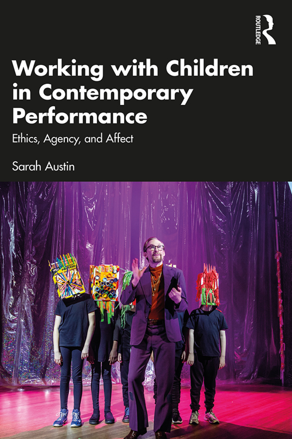 Working with Children in Contemporary Performance Ethics, Agency and Affect 1st Edition â€“ PDF/EPUB Version Downloadable