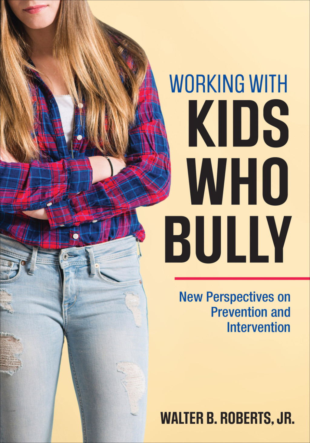 Working With Kids Who Bully New Perspectives on Prevention and Intervention 1st Edition â€“ PDF/EPUB Version Downloadable