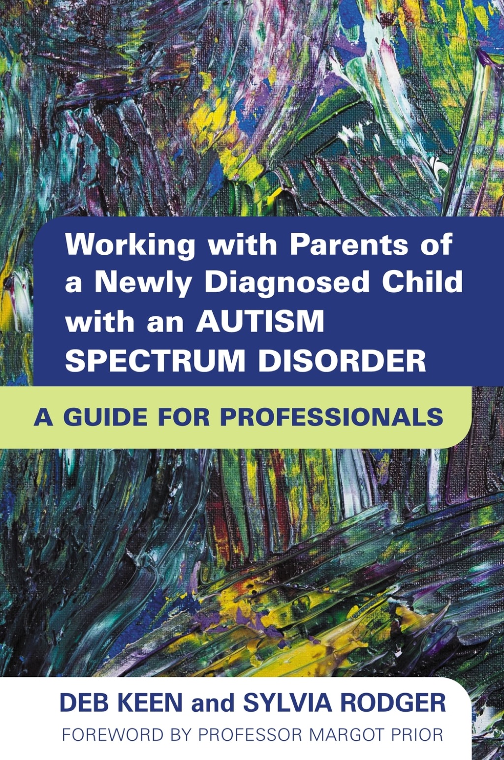 Working with Parents of a Newly Diagnosed Child with an Autism Spectrum Disorder A Guide for Professionals  â€“ PDF/EPUB Version Downloadable