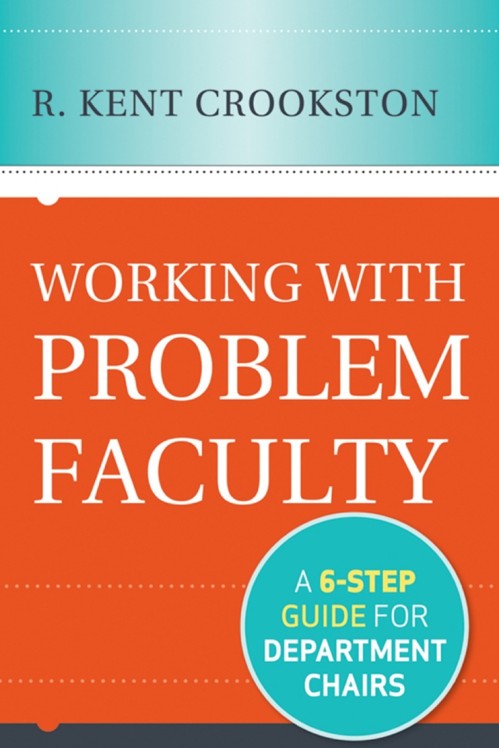 Working with Problem Faculty: A Six-Step Guide for Department Chairs 1st Edition â€“ PDF/EPUB Version Downloadable