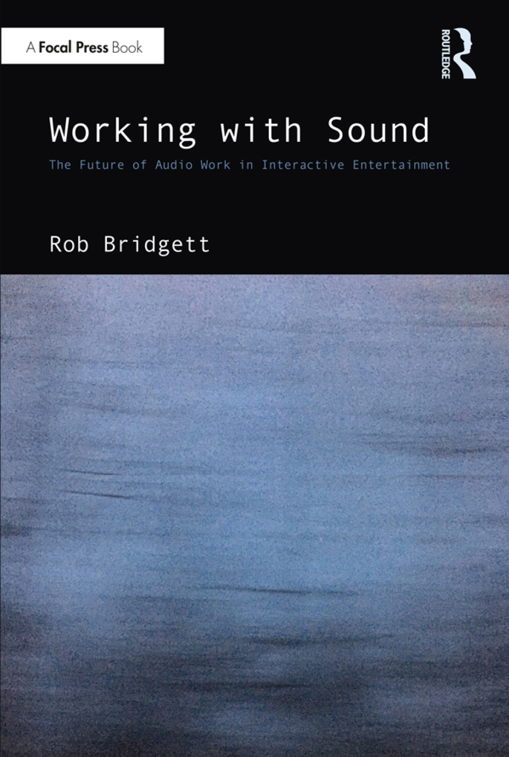 Working with Sound The Future of Audio Work in Interactive Entertainment 1st Edition â€“ PDF/EPUB Version Downloadable