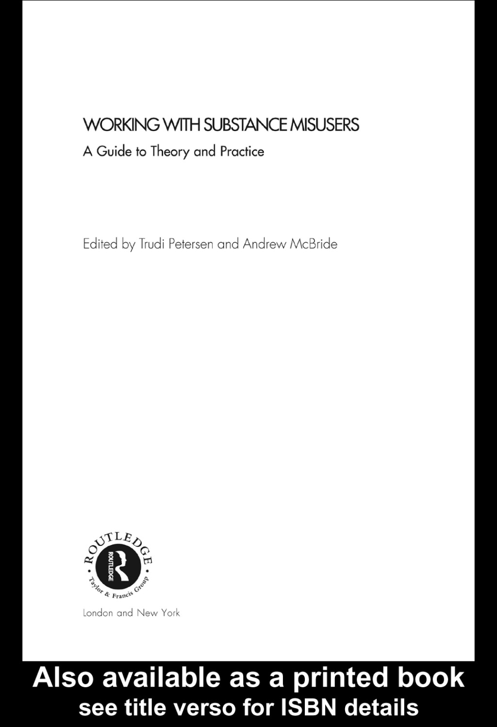 Working with Substance Misusers A Guide to Theory and Practice 1st Edition â€“ PDF/EPUB Version Downloadable
