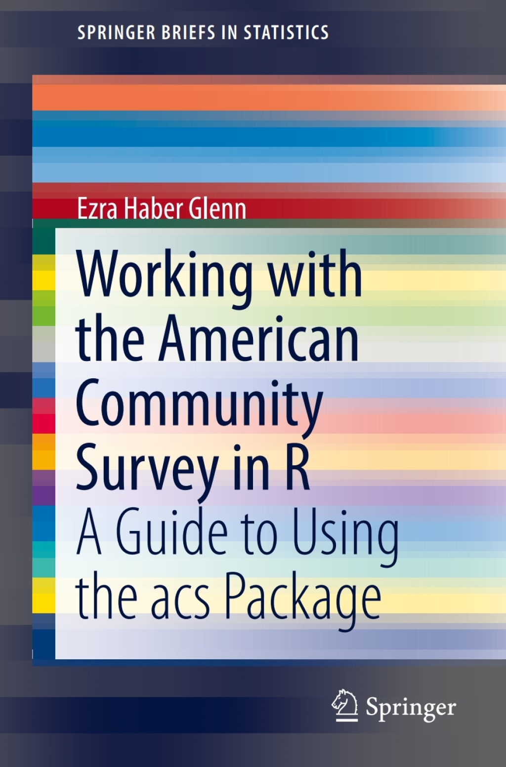 Working with the American Community Survey in R A Guide to Using the acs Package  â€“ PDF/EPUB Version Downloadable