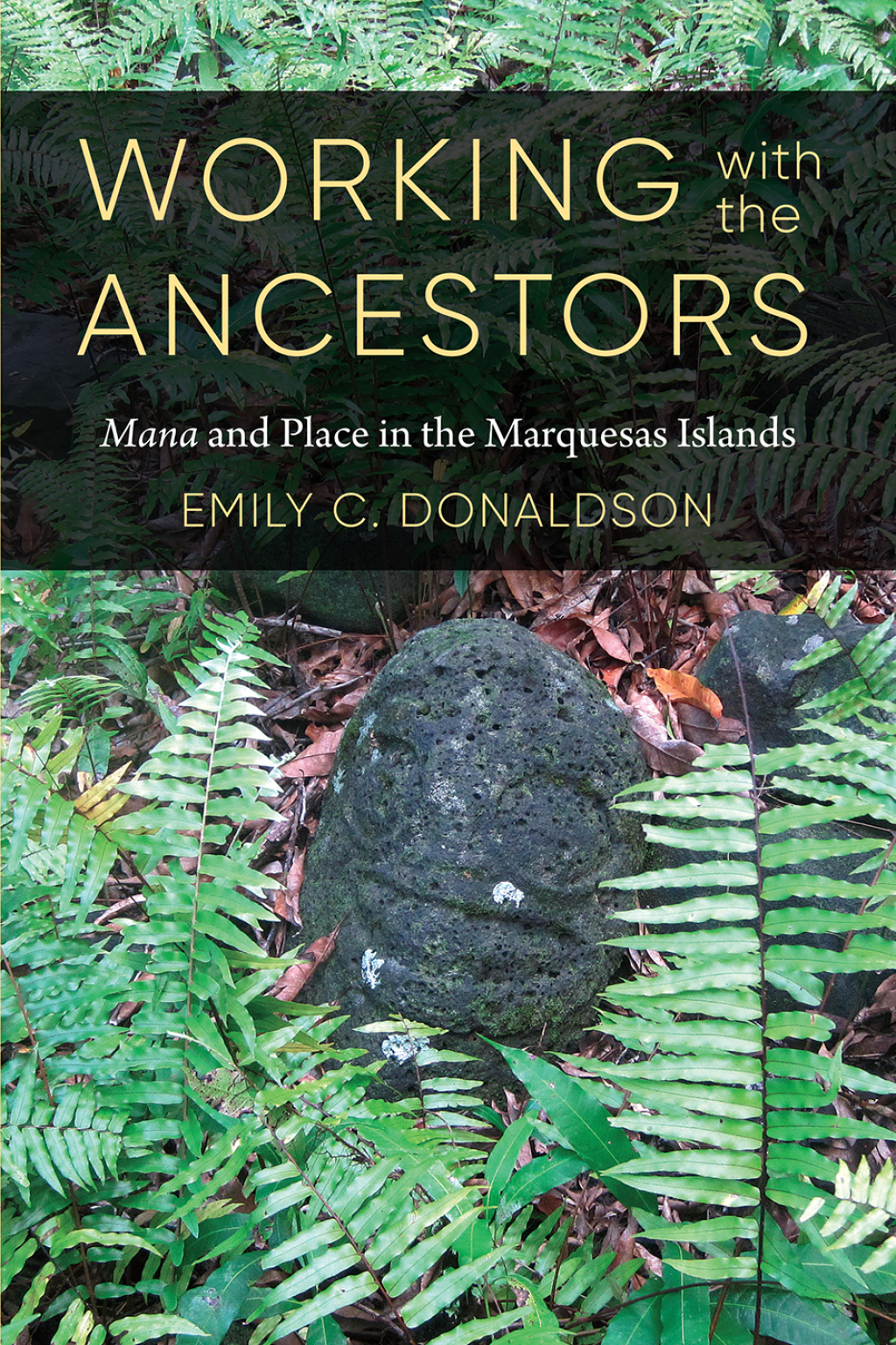 Working with the Ancestors Mana and Place in the Marquesas Islands - (PDF/EPUB Version)