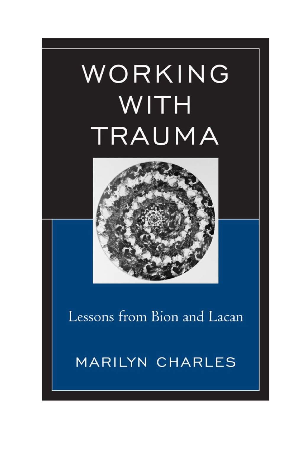 Working with Trauma Lessons from Bion and Lacan 1st Edition â€“ PDF/EPUB Version Downloadable
