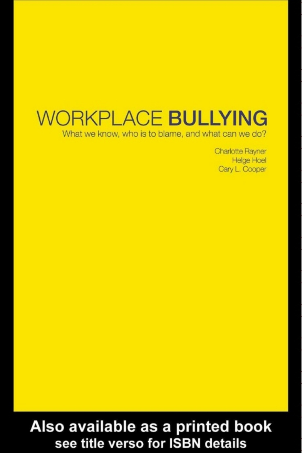 Workplace Bullying What we know, who is to blame and what can we do? 1st Edition â€“ PDF/EPUB Version Downloadable