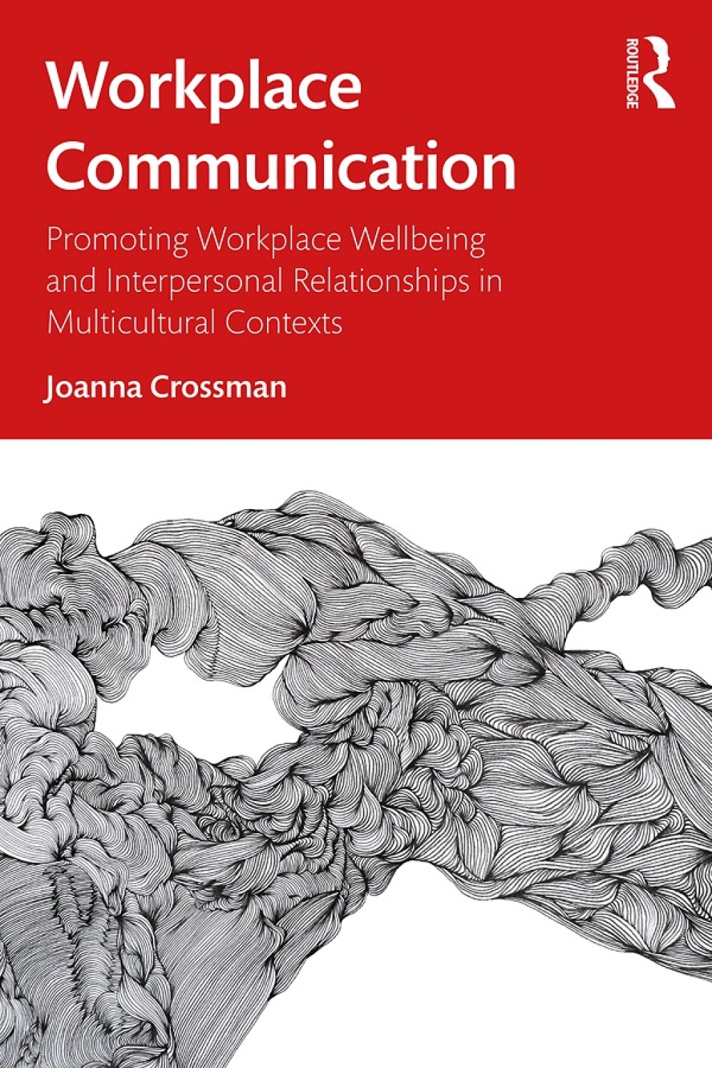 Workplace Communication Promoting Workplace Wellbeing and Interpersonal Relationships in Multicultural Contexts 1st Edition â€“ PDF/EPUB Version Downloadable