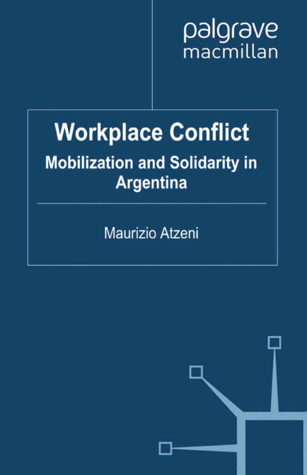 Workplace Conflict Mobilization and Solidarity in Argentina  â€“ PDF/EPUB Version Downloadable