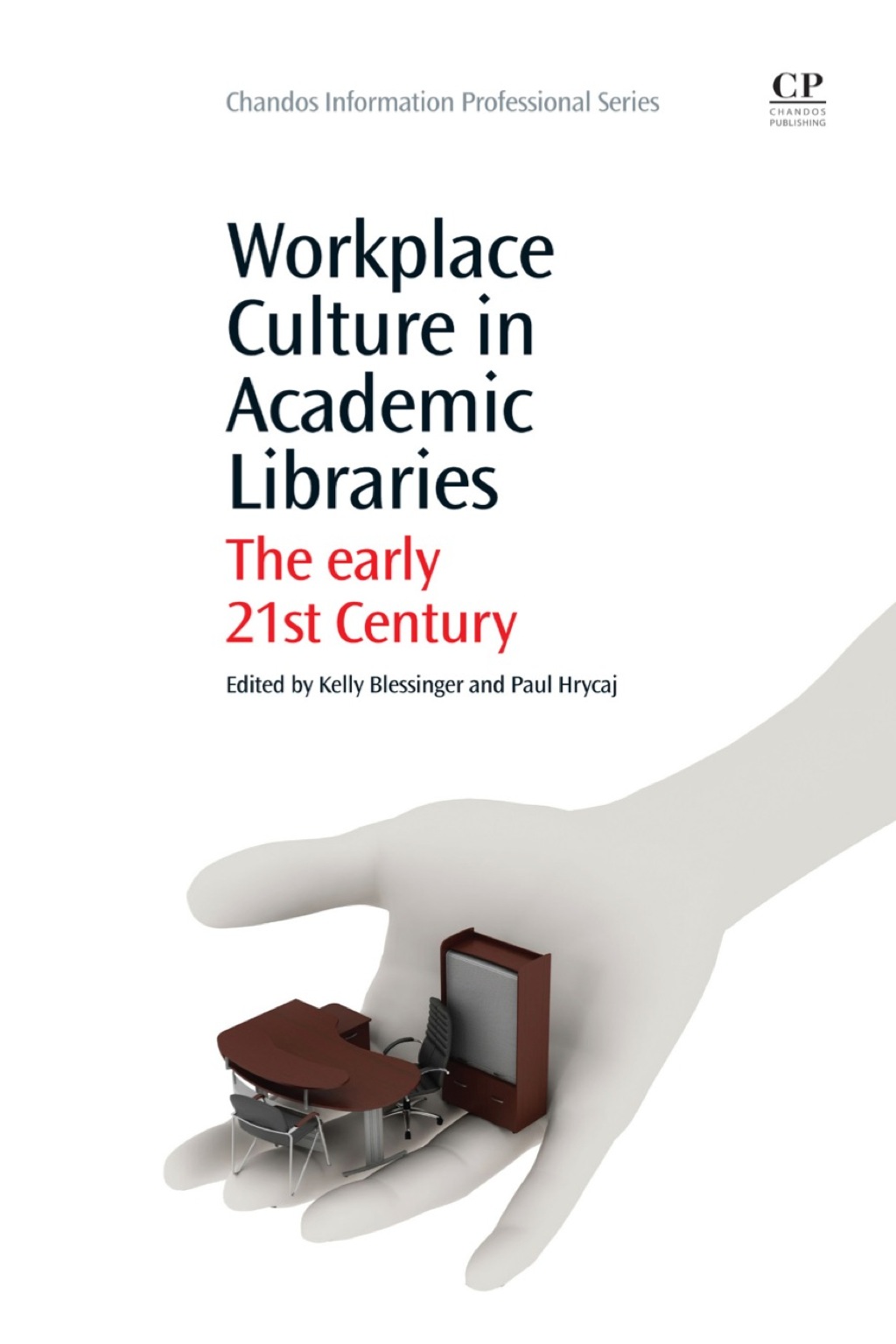 Workplace Culture in Academic Libraries: The Early 21st Century  â€“ PDF/EPUB Version Downloadable