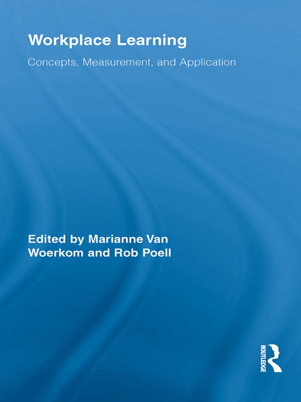 Workplace Learning Concepts, Measurement and Application 1st Edition â€“ PDF/EPUB Version Downloadable