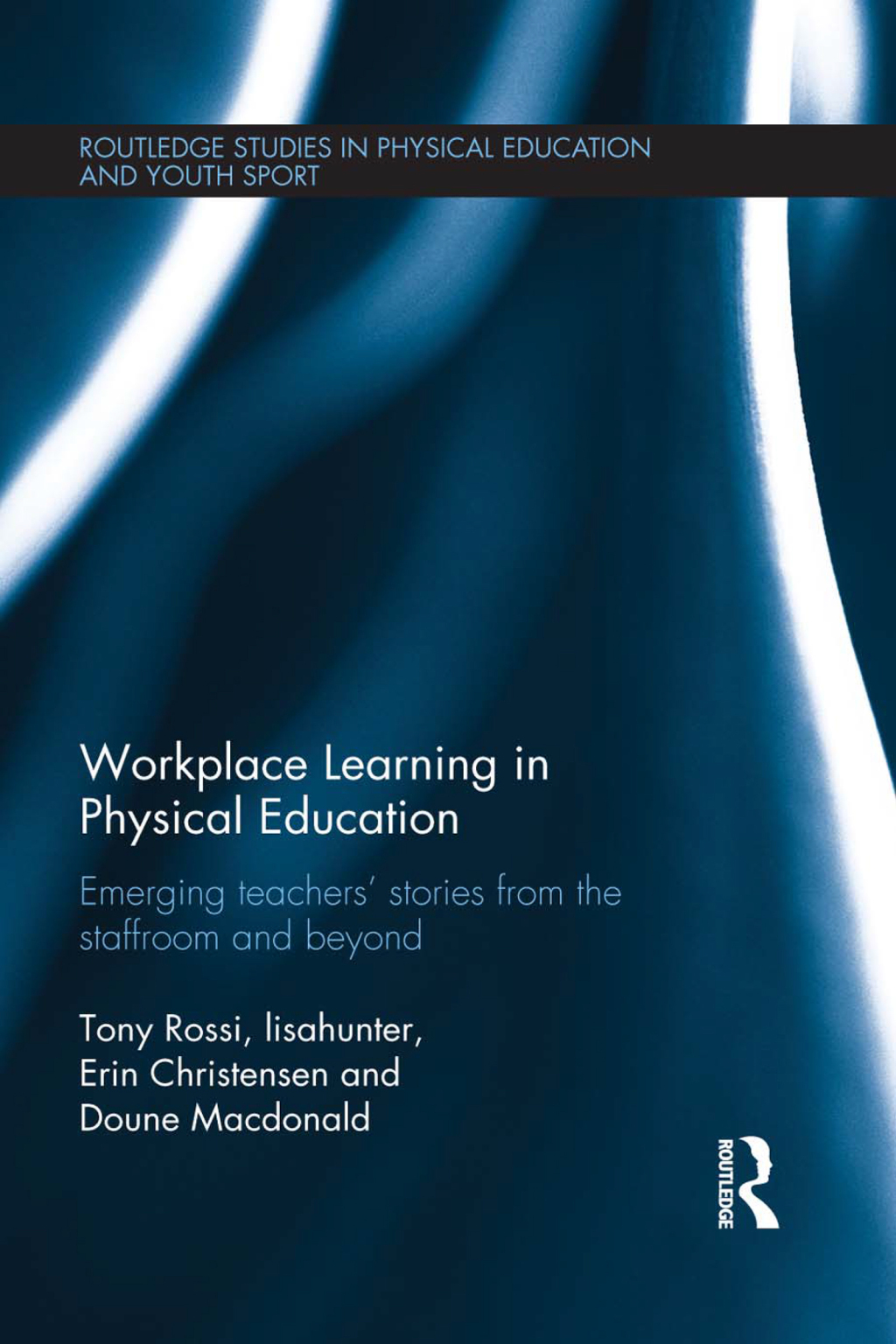 Workplace Learning in Physical Education Emerging Teachersâ€™ Stories from the Staffroom and Beyond 1st Edition â€“ PDF/EPUB Version Downloadable