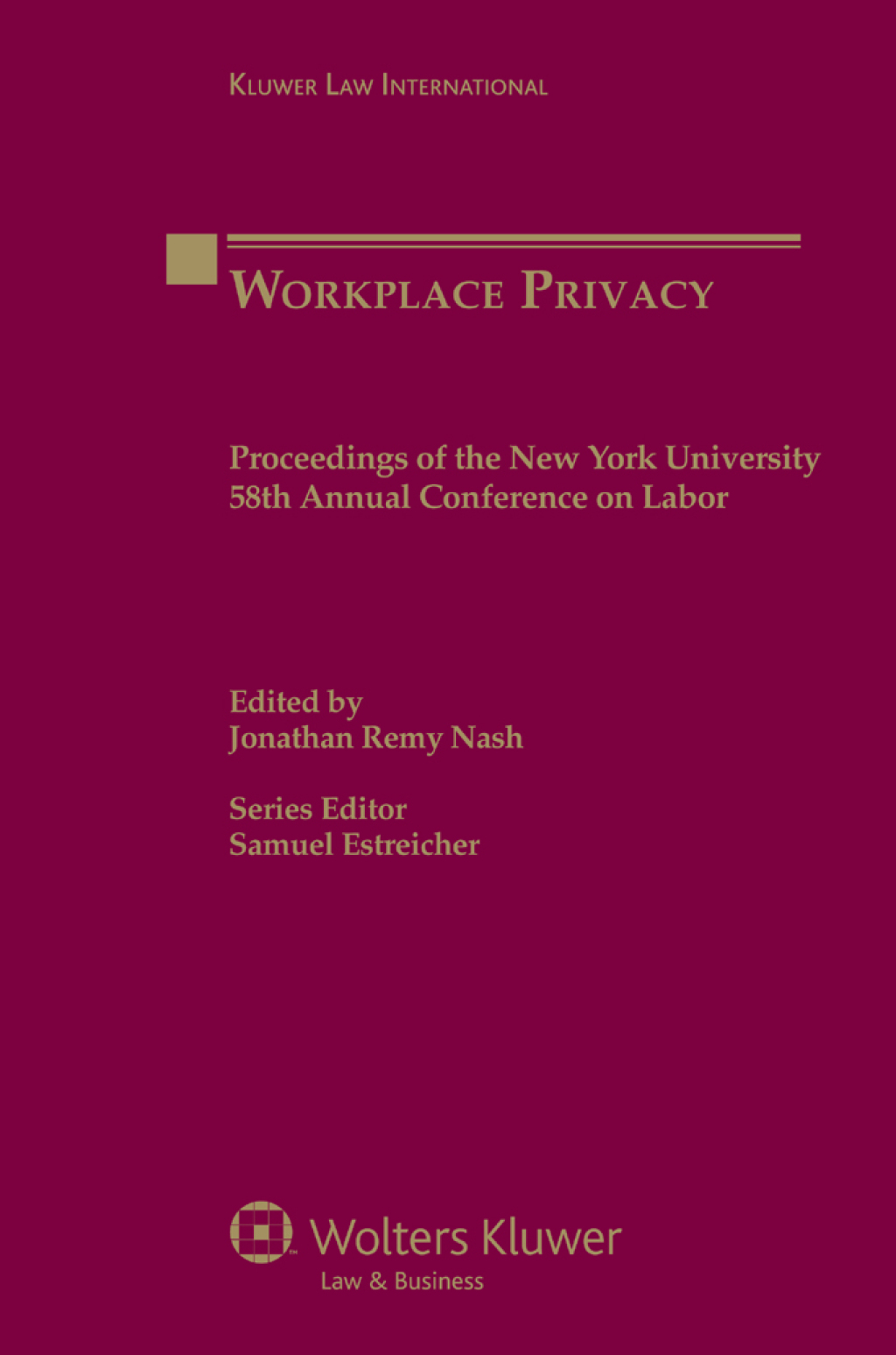 Workplace Privacy Proceedings of the New York University 58th Annual Conference on Labor 1st Edition â€“ PDF/EPUB Version Downloadable