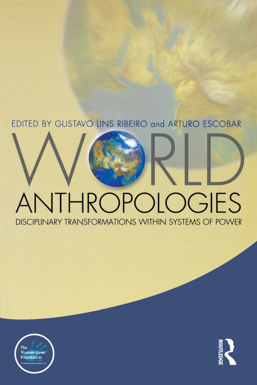 World Anthropologies Disciplinary Transformations within Systems of Power 1st Edition â€“ PDF/EPUB Version Downloadable