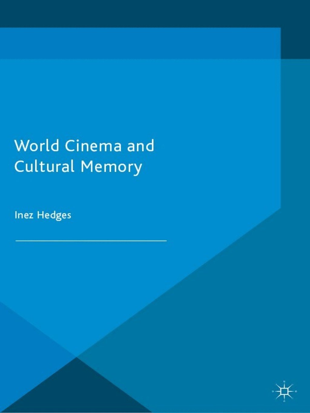 World Cinema and Cultural Memory  â€“ PDF/EPUB Version Downloadable