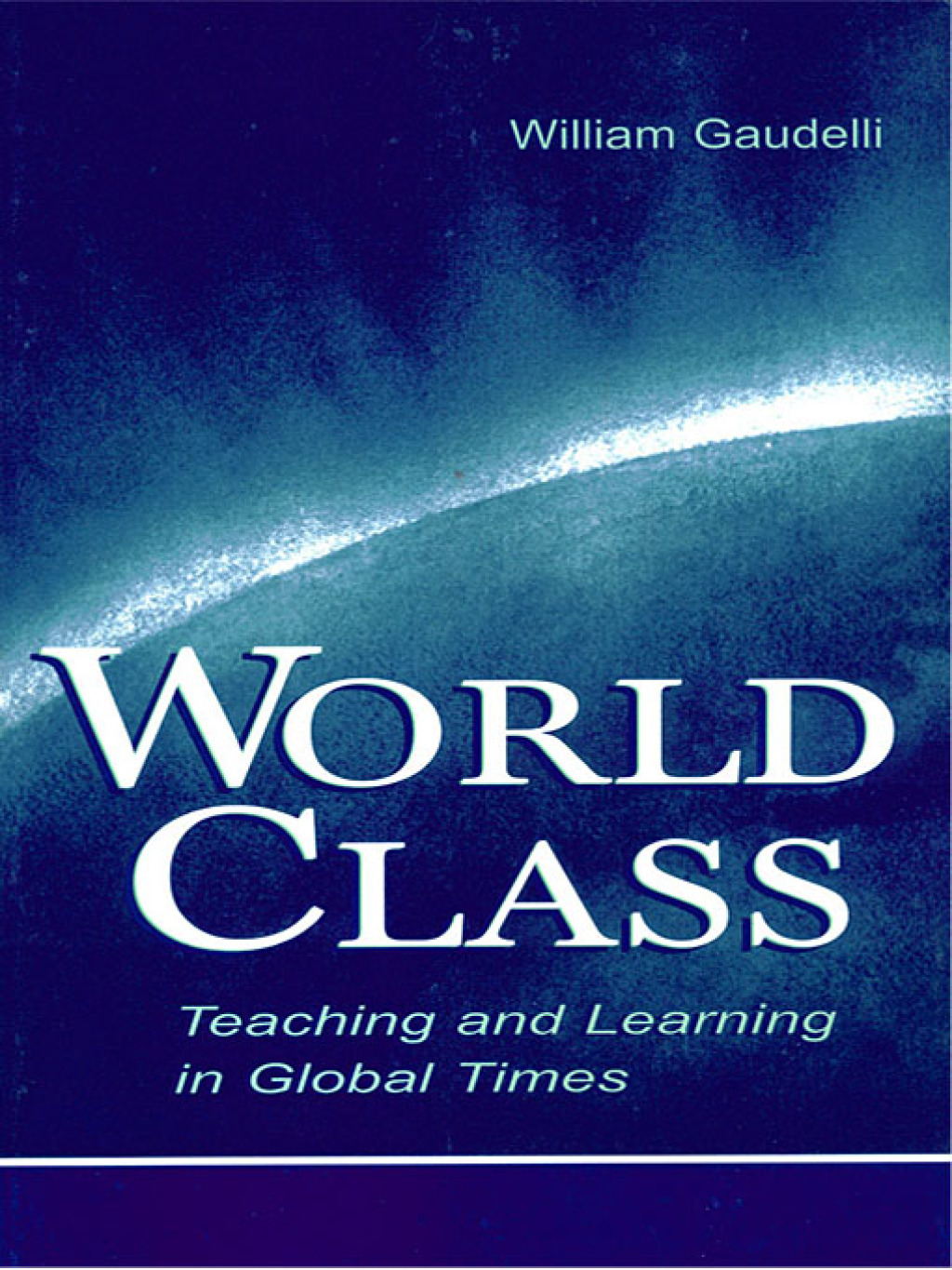 World Class Teaching and Learning in Global Times 1st Edition â€“ PDF/EPUB Version Downloadable