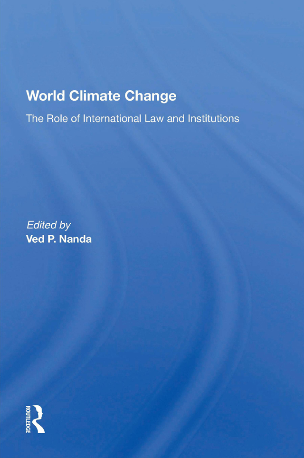World Climate Change The Role Of International Law And Institutions 1st Edition â€“ PDF/EPUB Version Downloadable