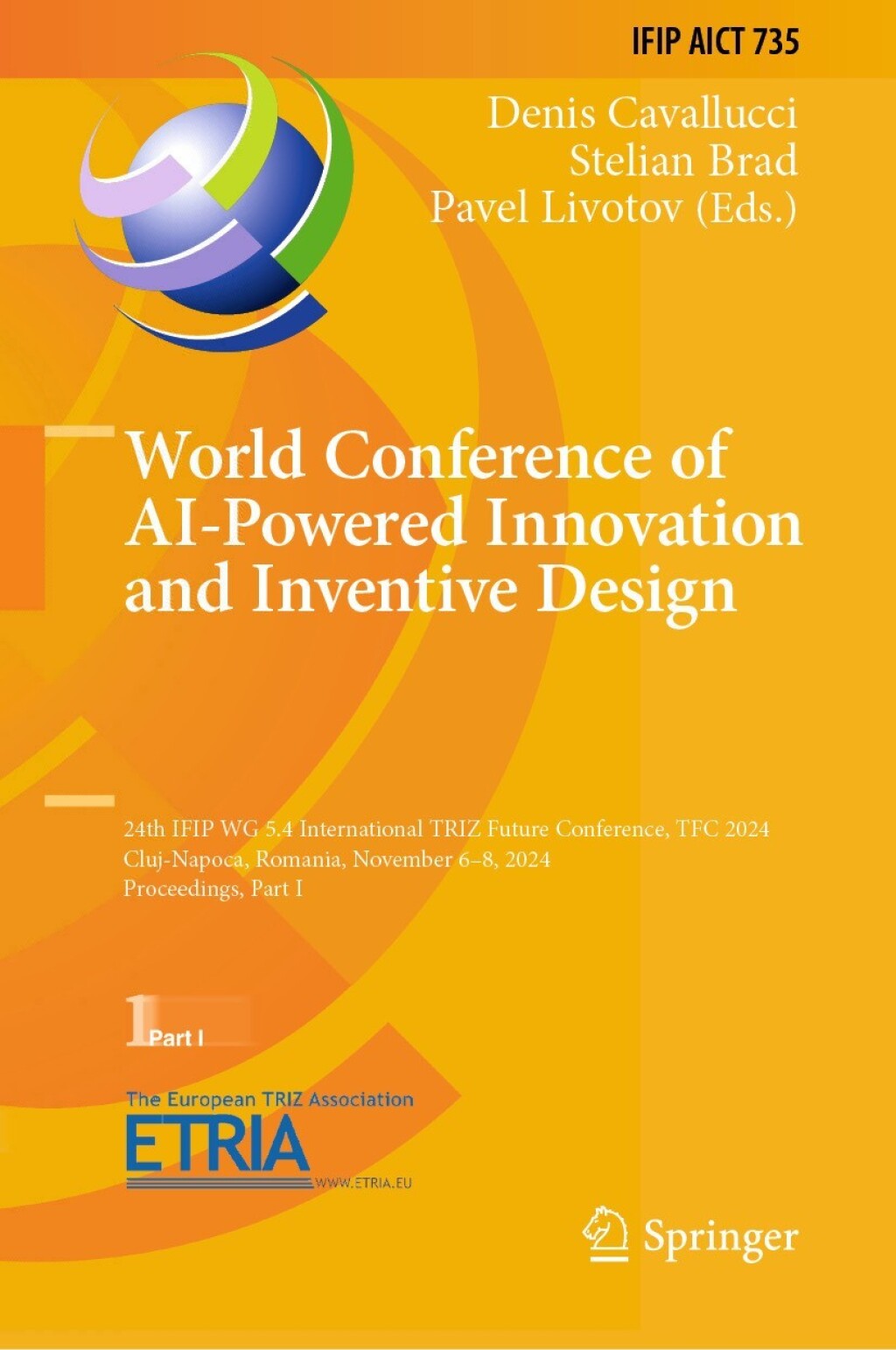 World Conference of AI-Powered Innovation and Inventive Design 24th IFIP WG 5.4 International TRIZ Future Conference, TFC 2024, Cluj-Napoca, Romania, November 6â€“8, 2024, Proceedings, Part I  â€“ PDF/EPUB Version Downloadable