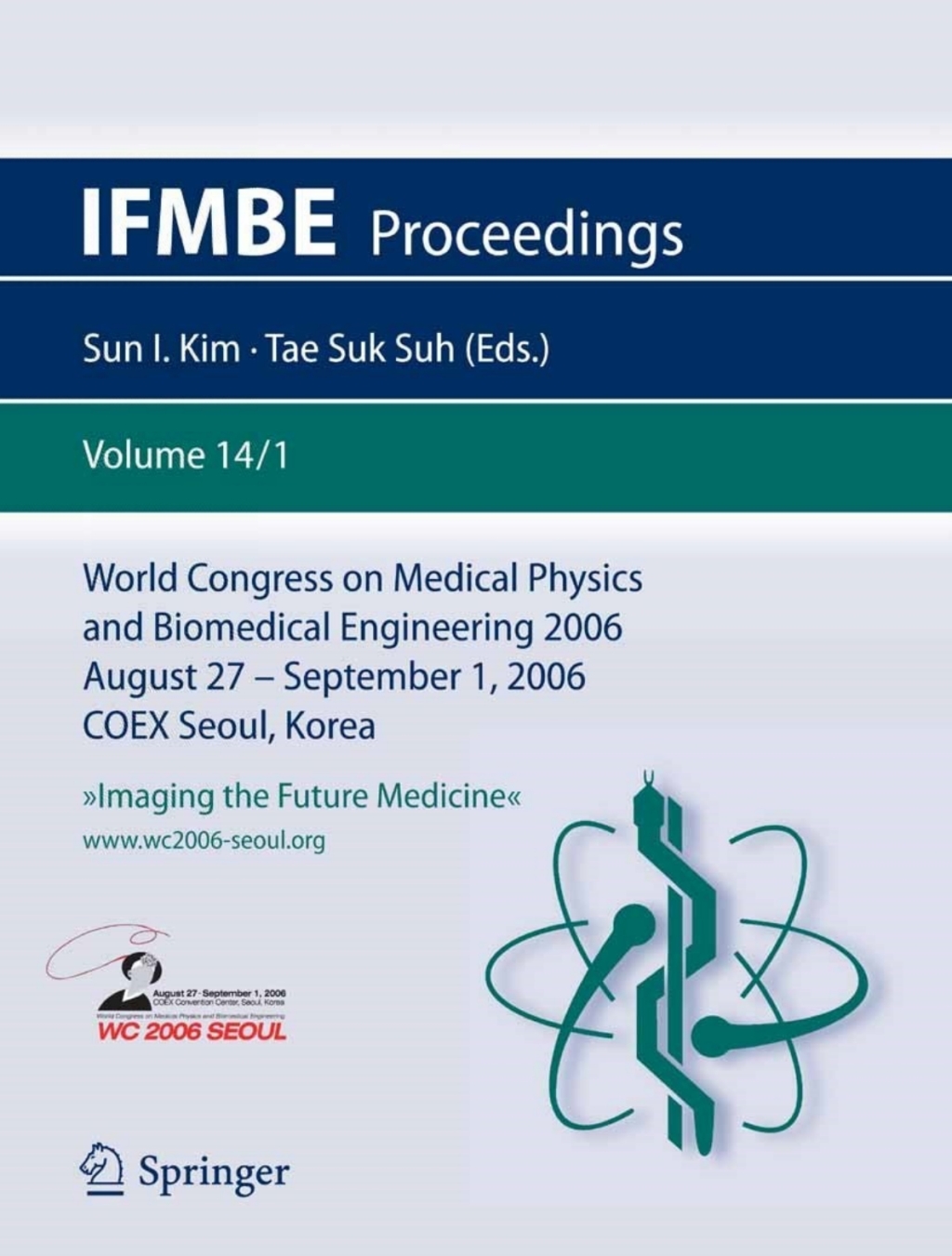 World Congress of Medical Physics and Biomedical Engineering 2006 August 27 - Septmber 1, 20006 COEX Seoul, Korea 1st Edition â€“ PDF/EPUB Version Downloadable