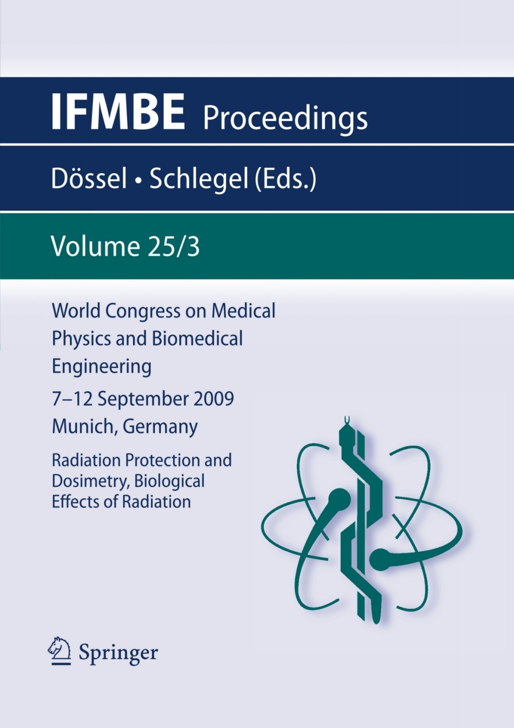 World Congress on Medical Physics and Biomedical Engineering September 7 - 12, 2009 Munich, Germany Vol. 25/III Radiation Protection and Dosimetry, Biological Effects of Radiation 1st Edition â€“ PDF/EPUB Version Downloadable