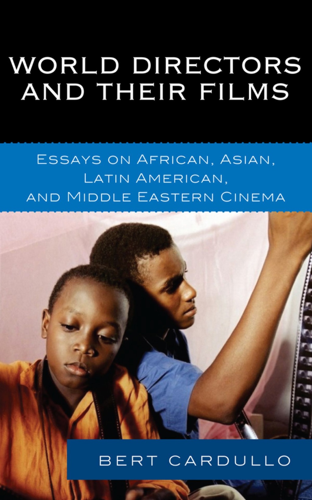 World Directors and Their Films Essays on African, Asian, Latin American, and Middle Eastern Cinema  â€“ PDF/EPUB Version Downloadable