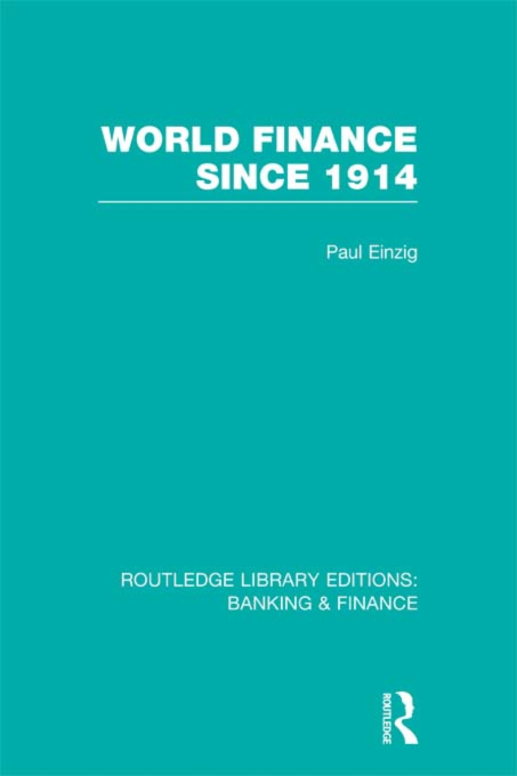 World Finance Since 1914 (RLE Banking & Finance) 1st Edition â€“ PDF/EPUB Version Downloadable