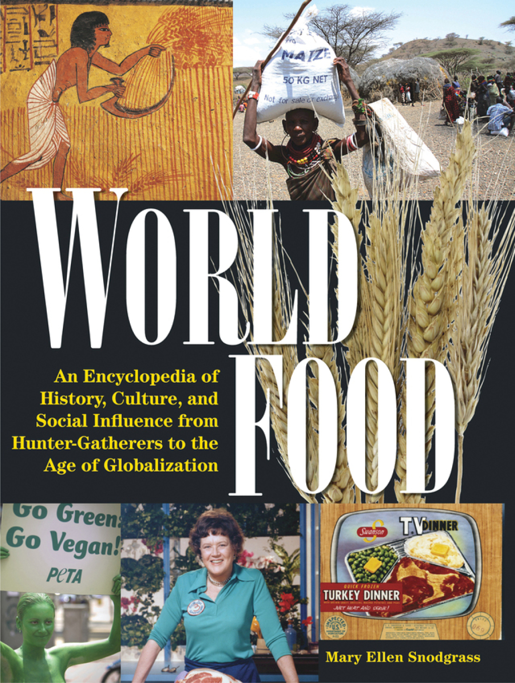 World Food An Encyclopedia of History, Culture and Social Influence from Hunter Gatherers to the Age of Globalization 1st Edition â€“ PDF/EPUB Version Downloadable