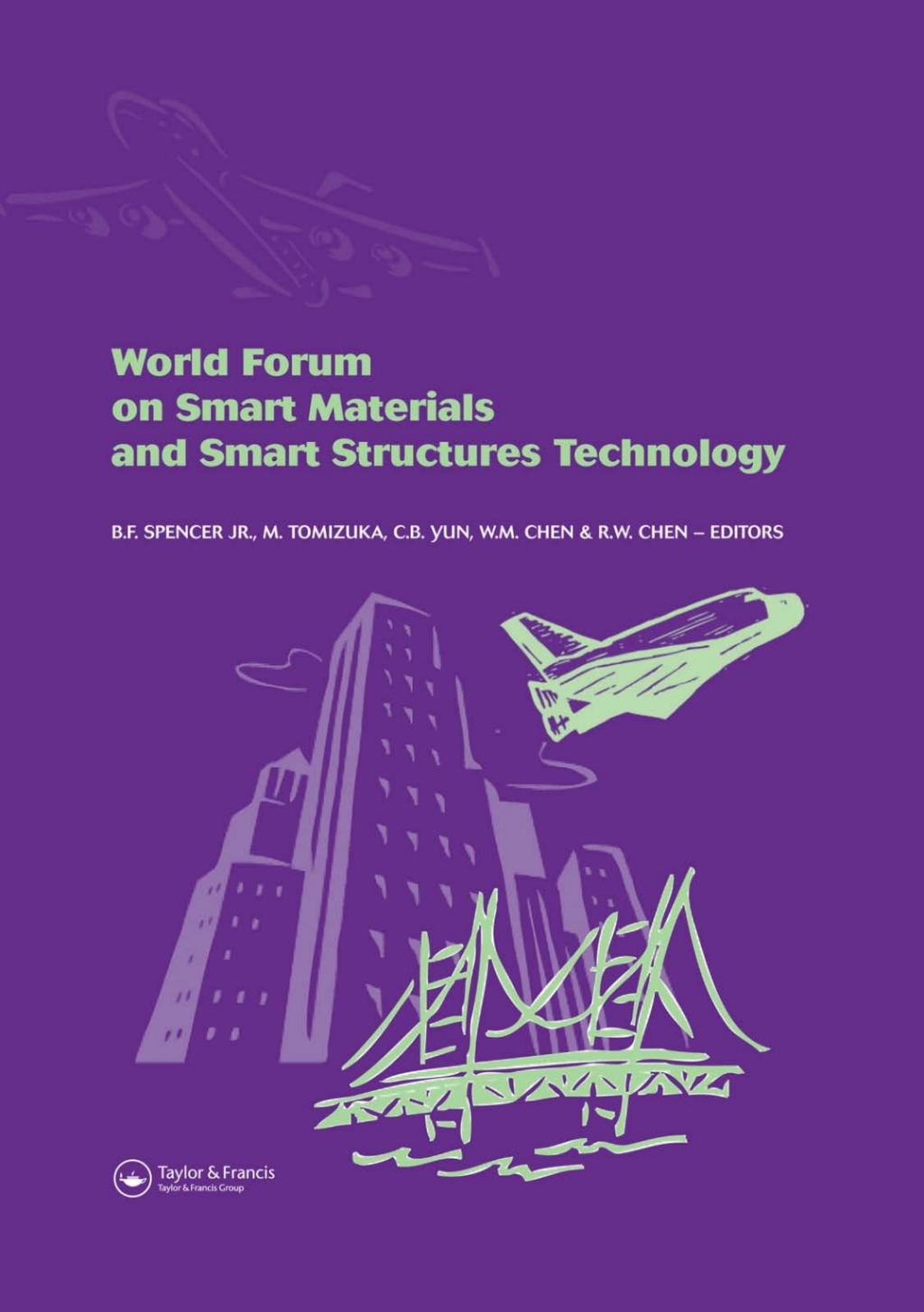 World Forum on Smart Materials and Smart Structures Technology Proceedings of SMSST'07, World Forum on Smart Materials and Smart Structures Technology (SMSST'07), China, 22-27 May, 2007 1st Edition â€“ PDF/EPUB Version Downloadable