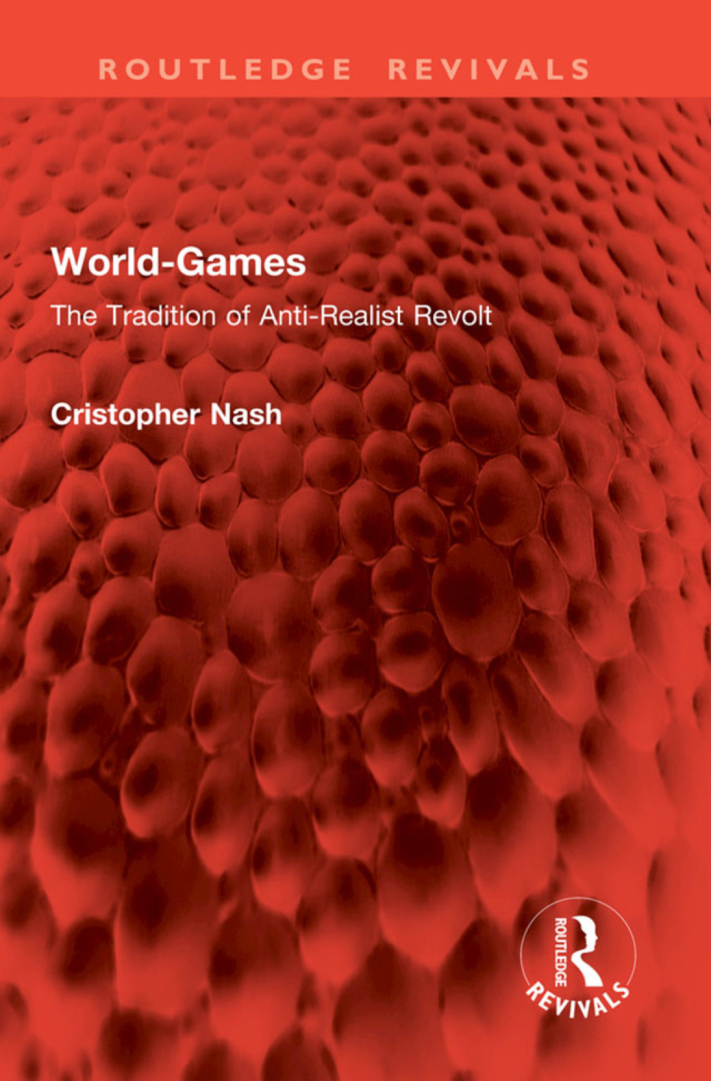 World-Games The Tradition of Anti-Realist Revolt 1st Edition â€“ PDF/EPUB Version Downloadable