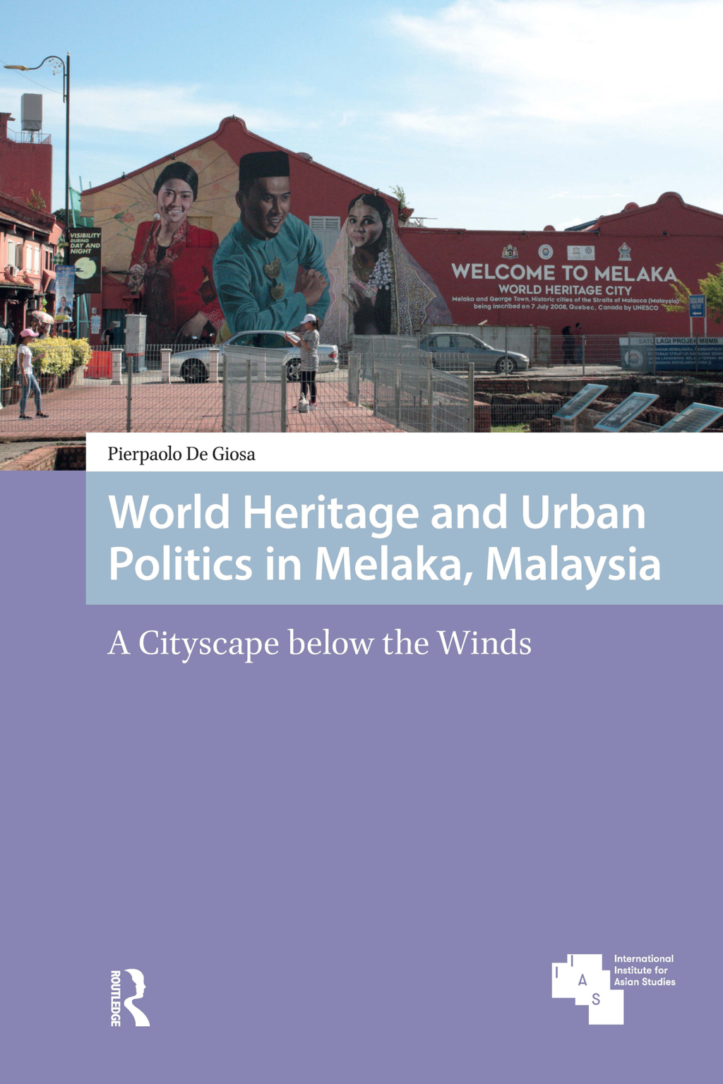 World Heritage and Urban Politics in Melaka, Malaysia A Cityscape below the Winds 1st Edition â€“ PDF/EPUB Version Downloadable