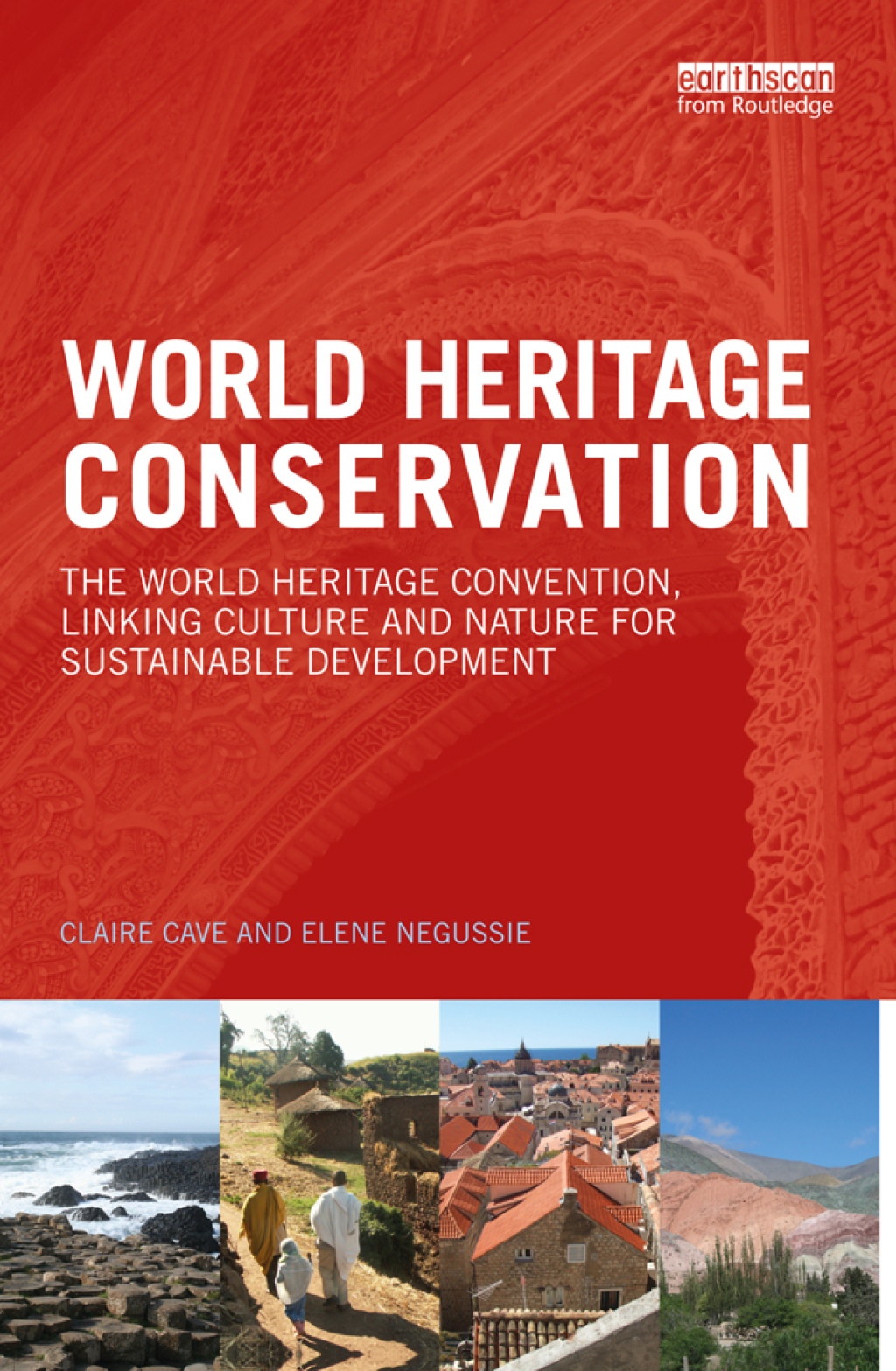 World Heritage Conservation The World Heritage Convention, Linking Culture and Nature for Sustainable Development 1st Edition â€“ PDF/EPUB Version Downloadable