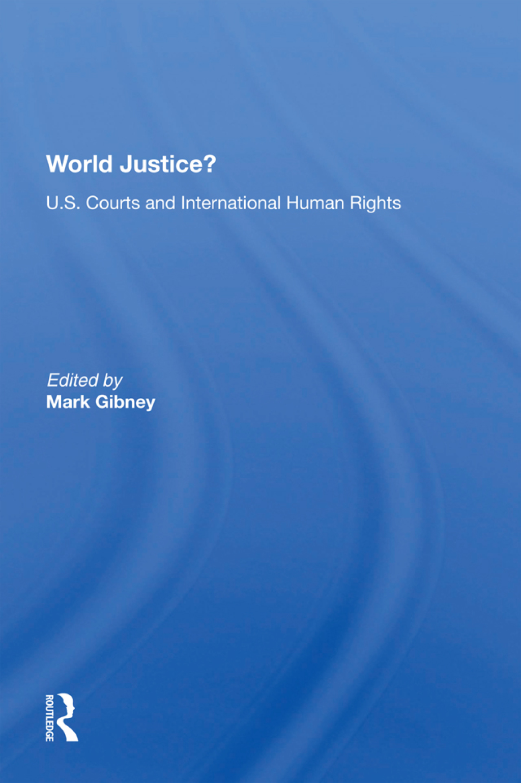 World Justice? U.S. Courts And International Human Rights 1st Edition â€“ PDF/EPUB Version Downloadable