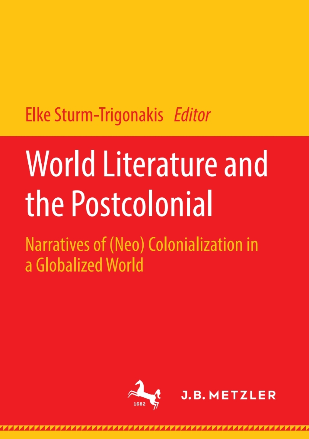 World Literature and the Postcolonial Narratives of (Neo) Colonialization in a Globalized World  â€“ PDF/EPUB Version Downloadable