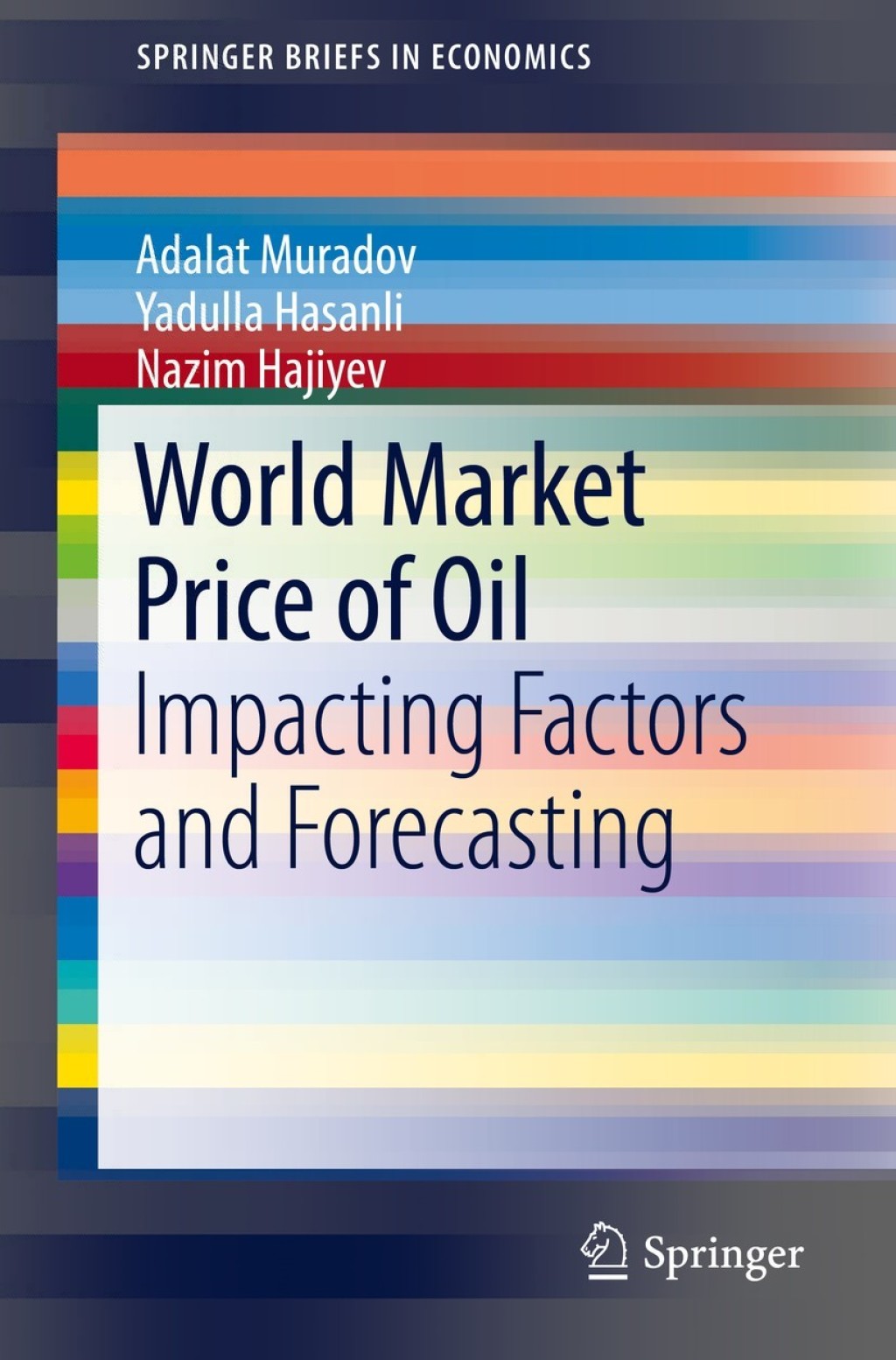 World Market Price of Oil Impacting Factors and Forecasting  â€“ PDF/EPUB Version Downloadable