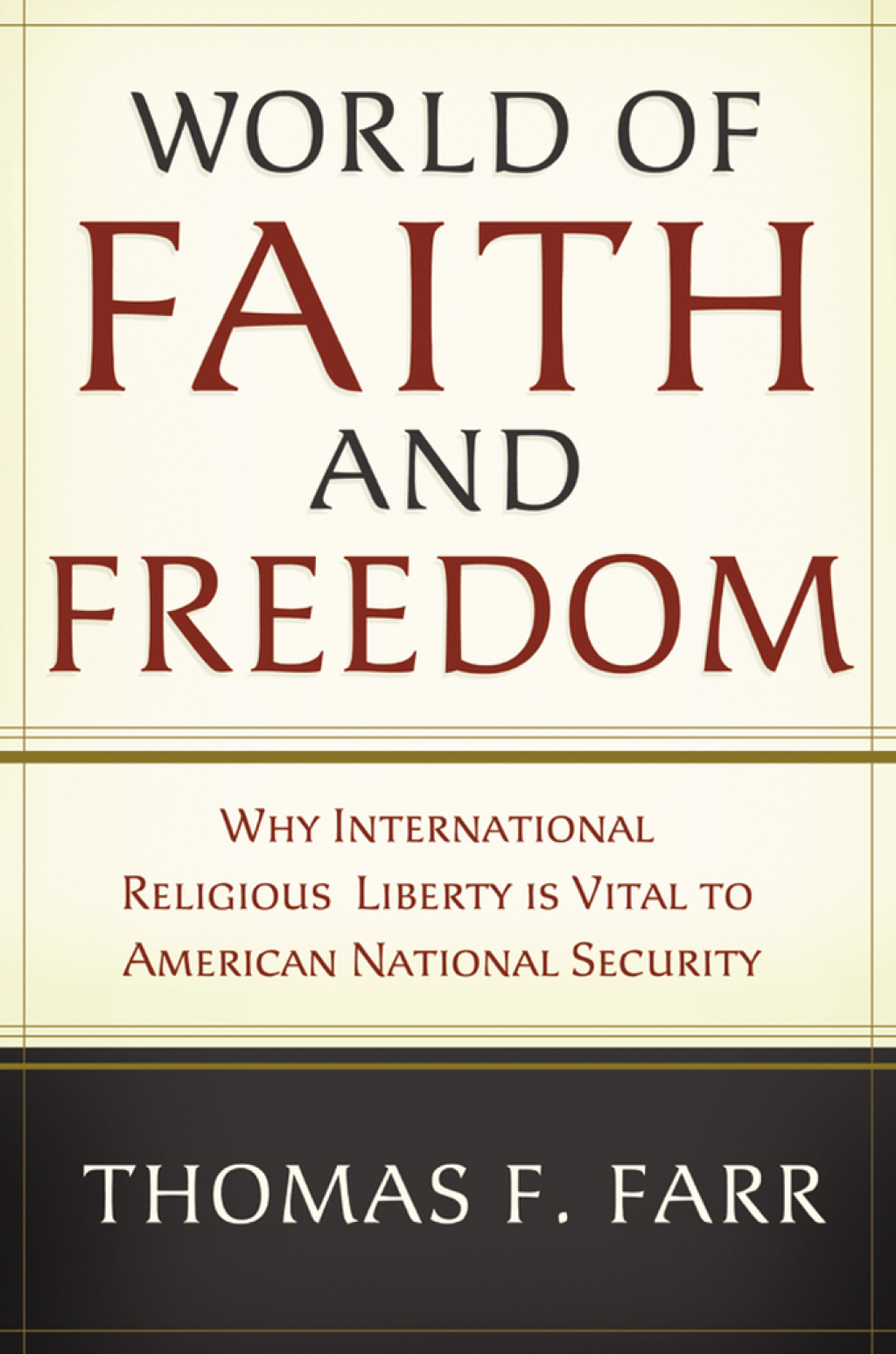 World of Faith and Freedom Why International Religious Liberty Is Vital to American National Security  â€“ PDF/EPUB Version Downloadable