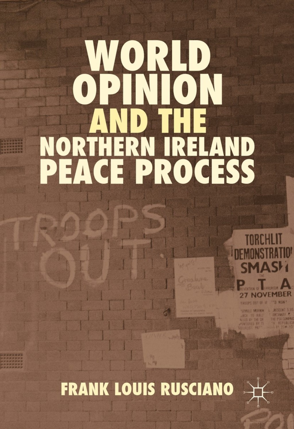 World Opinion and the Northern Ireland Peace Process  â€“ PDF/EPUB Version Downloadable