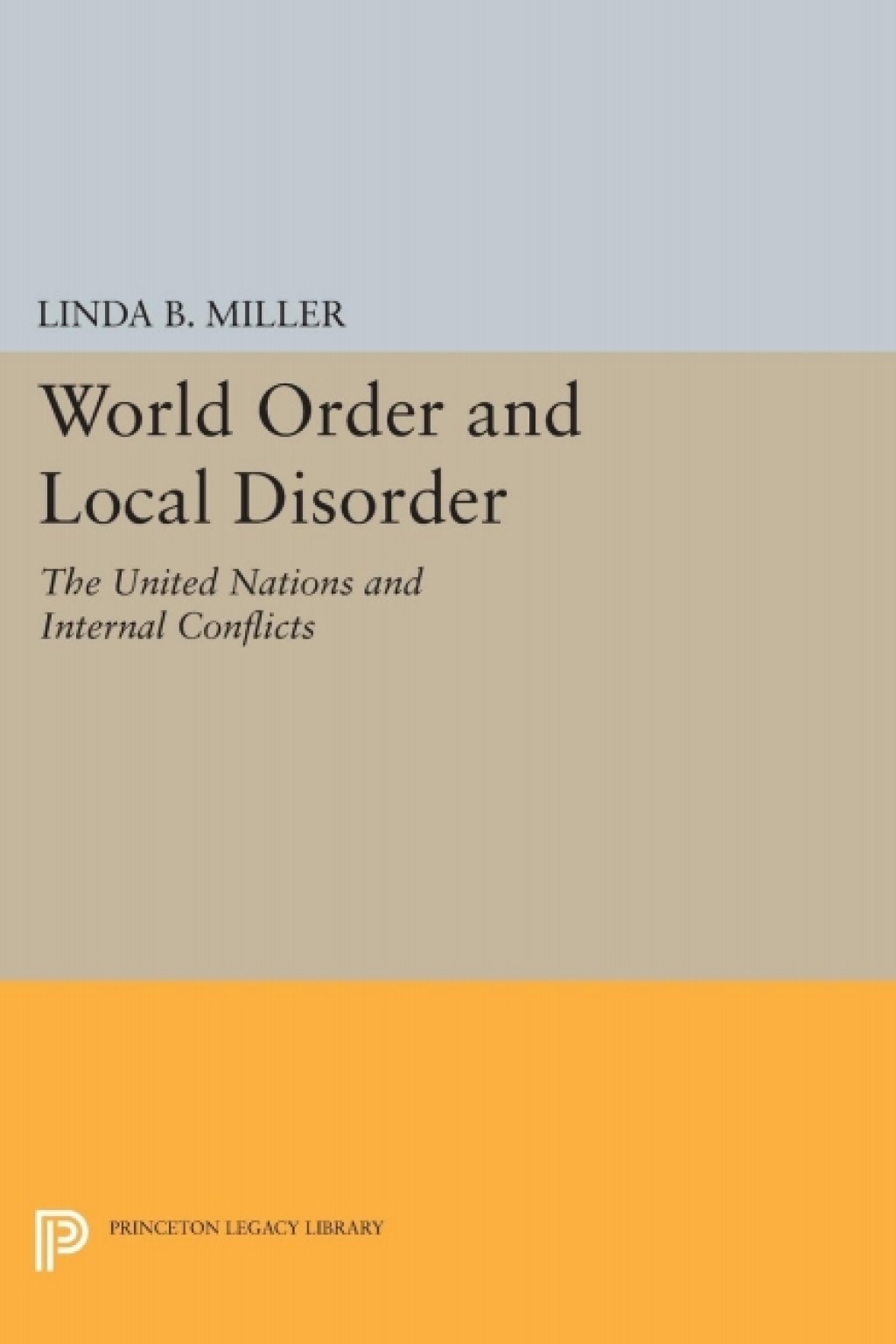 World Order and Local Disorder The United Nations and Internal Conflicts  â€“ PDF/EPUB Version Downloadable