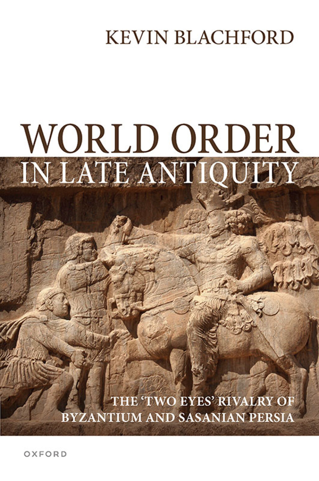 World Order in Late Antiquity The 'Two Eyes' Rivalry of Byzantium and Sasanian Persia 1st Edition â€“ PDF/EPUB Version Downloadable